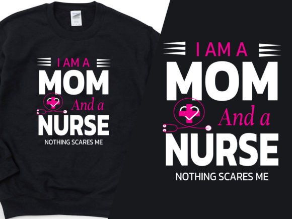 I Am a Mom and a Nurse Trendy Tee Design