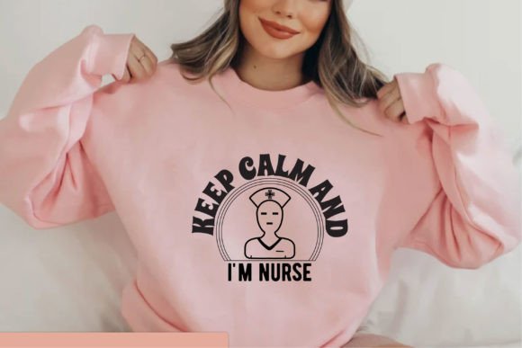 Keep Calm and I'm Nurse: Graphics for T-Shirt Designs