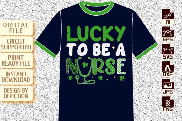 Lucky to Be a Nurse, Patrick s Day Shirt Graphics