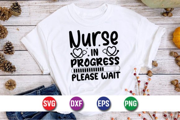 Nurse in Progress Please Wait Typography Graphics