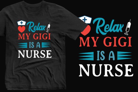 Relax My Gigi is a Nurse - Cool T-shirt