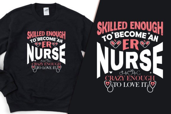 Skilled Enough to Become a Nurse T-Shirt Graphics