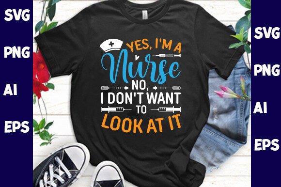 Yes, I'm a Nurse No, I Don't Want Graphics